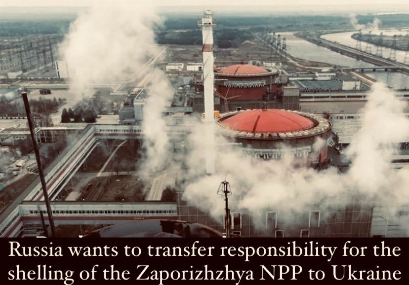 Russia wants to transfer responsibility for shelling of Zaporizhzhya NPP…