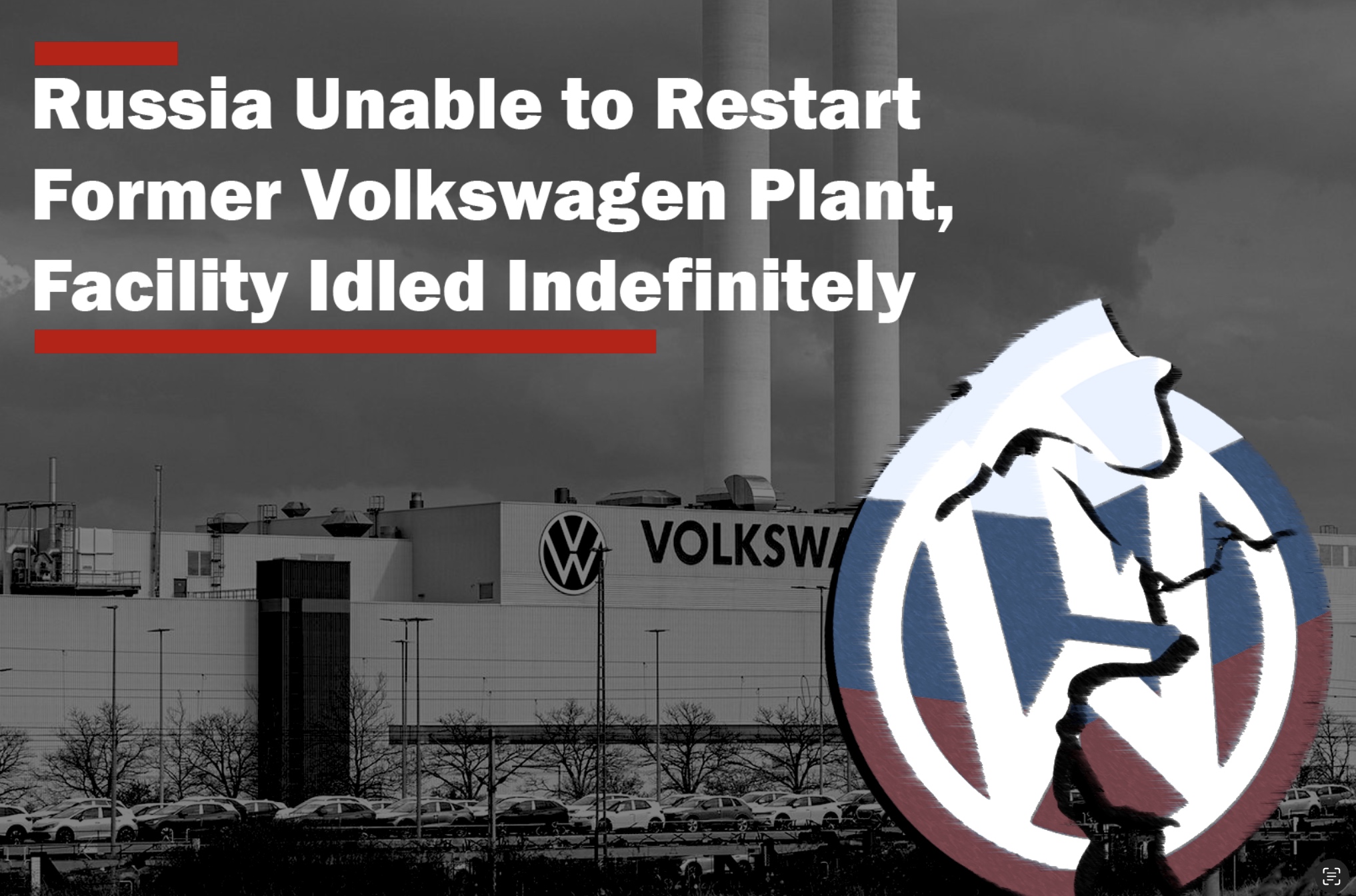Russia Unable to Restart Former Volkswagen Plant, Facility Idled Indefinitely