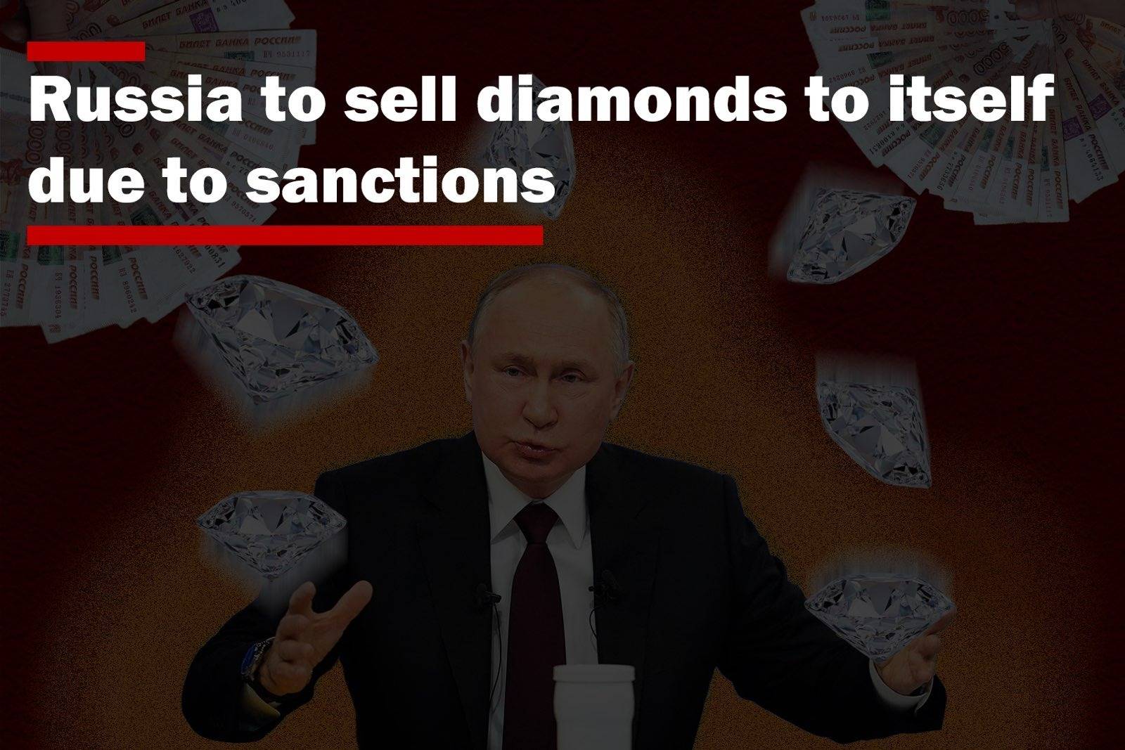 Russia to sell diamonds to itself due to sanctions