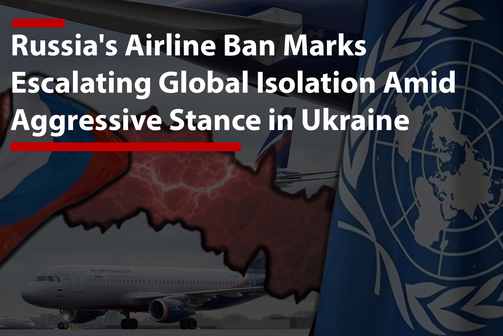 Russia’s Airline Ban Marks Escalating Global Isolation Amid Aggressive Stance…