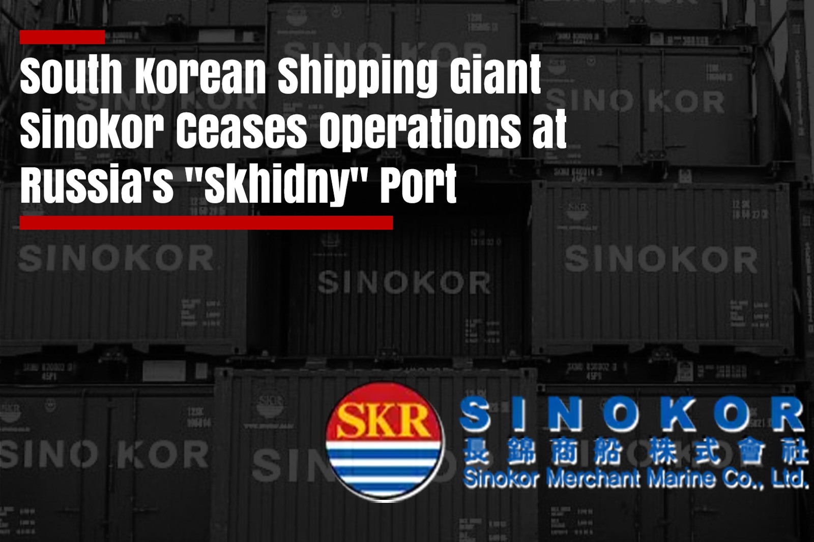 South Korean Shipping Giant Sinokor Ceases Operations at Russia’s “Skhidny”&hellip;