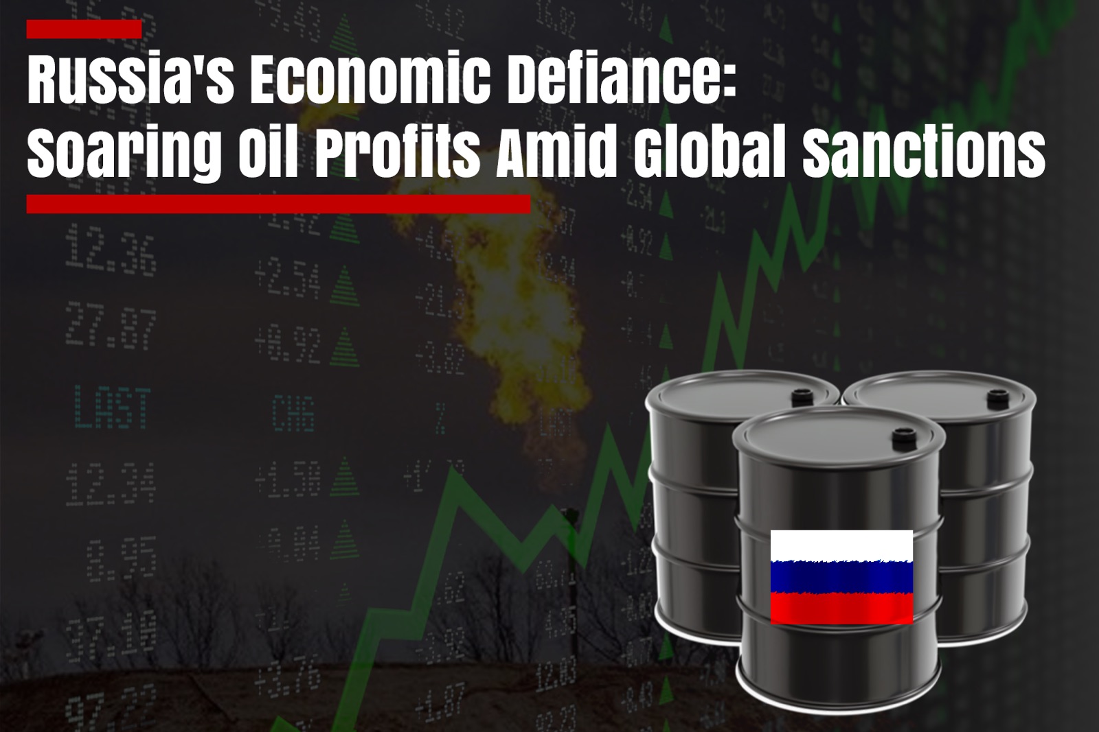Russia’s Economic Defiance: Soaring Oil Profits Amid Global Sanctions