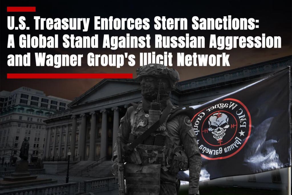 U.S. Treasury Enforces Stern Sanctions: A Global Stand Against Russian&hellip;