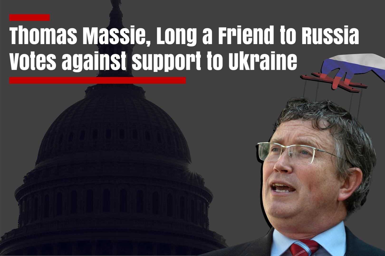 Thomas Massie, Long a Friend to Russia Votes against support…