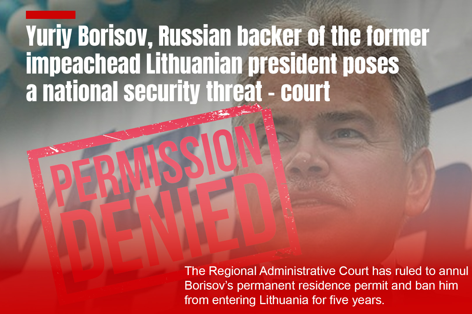 Yuriy Borisov, Russian backer of the former impeachead Lithuanian president…