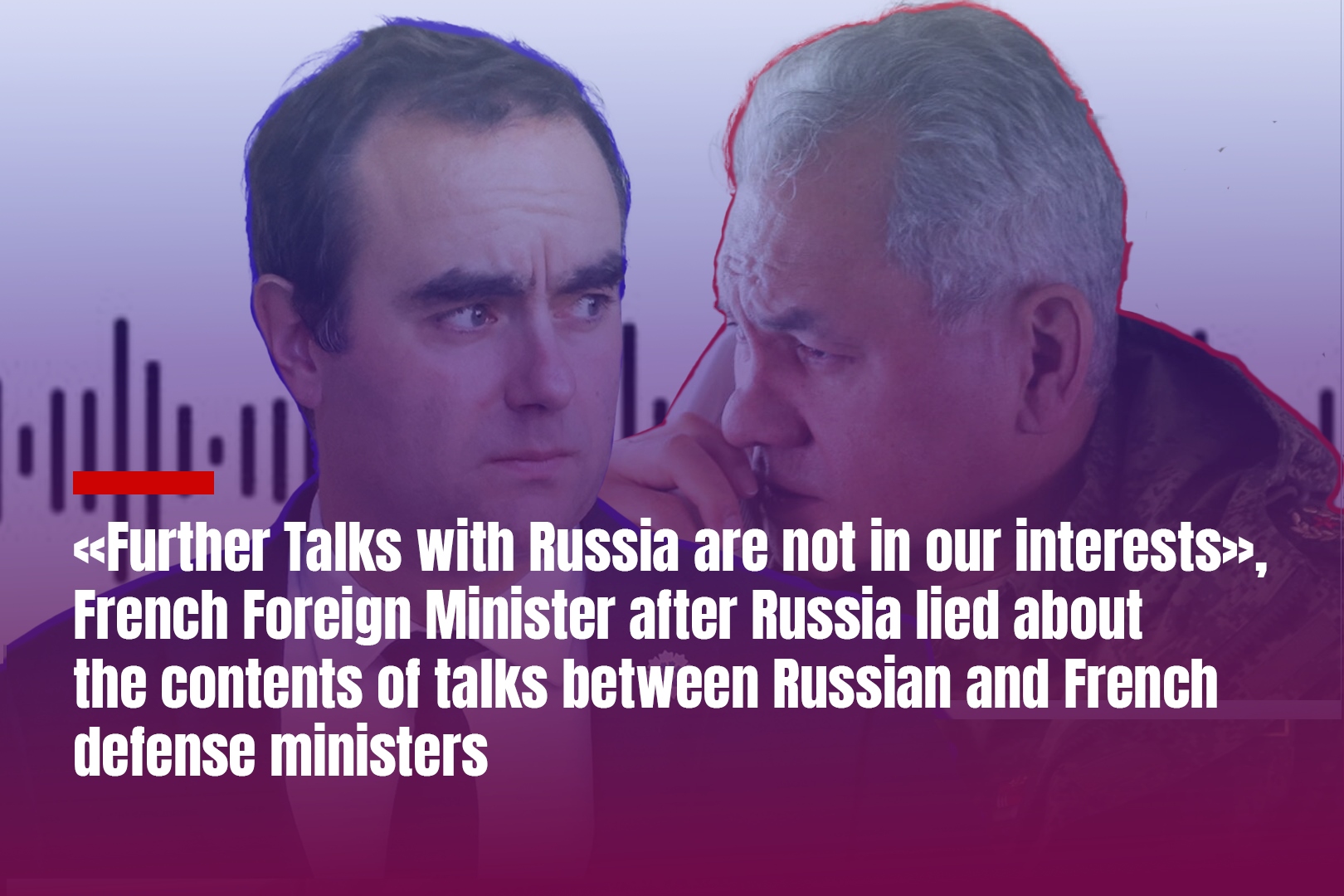 «Further Talks with Russia are not in our interests», French…