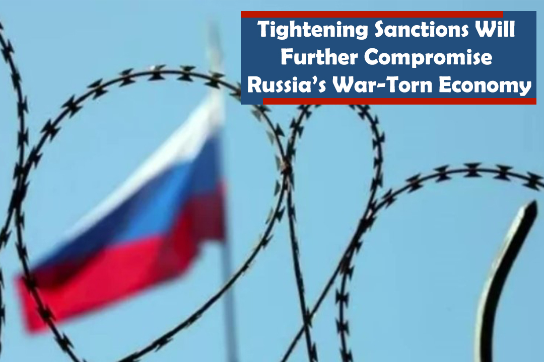 Tightening Sanctions Will Further Compromise Russia’s War-Torn Economy