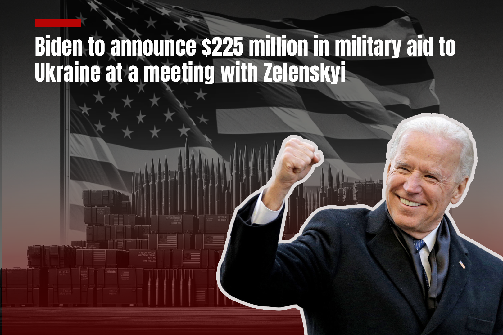 Biden to announce $225 million in military aid to Ukraine…