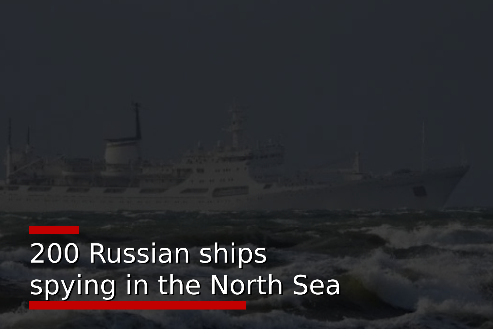 200 Russian ships spying in the North Sea