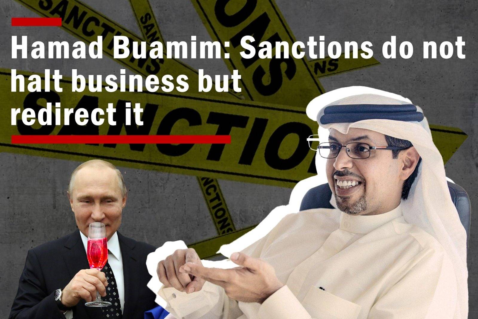Hamad Buamim: Sanctions do not halt business but redirect it