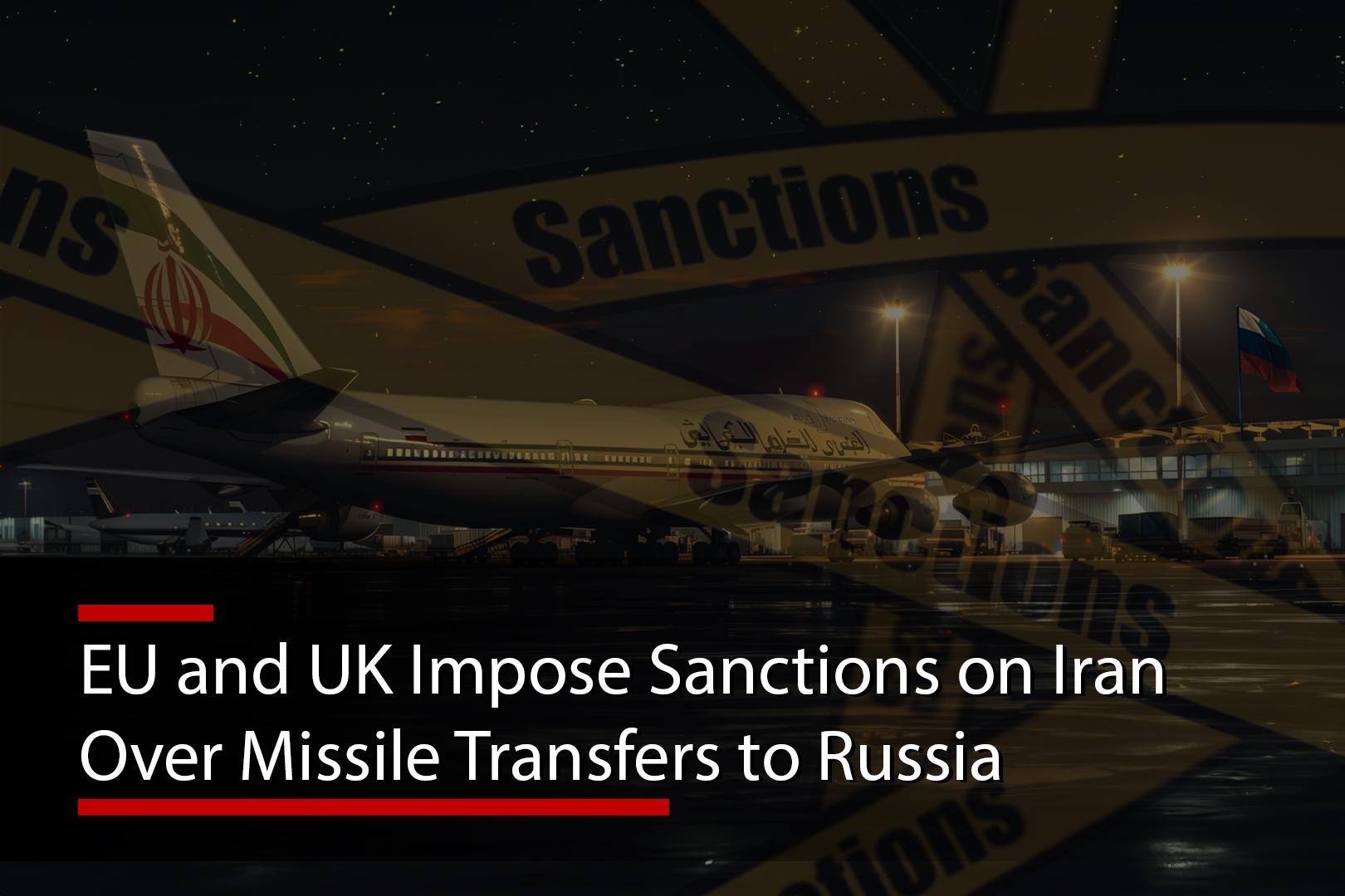 EU and UK Impose Sanctions on Iran Over Missile Transfers…