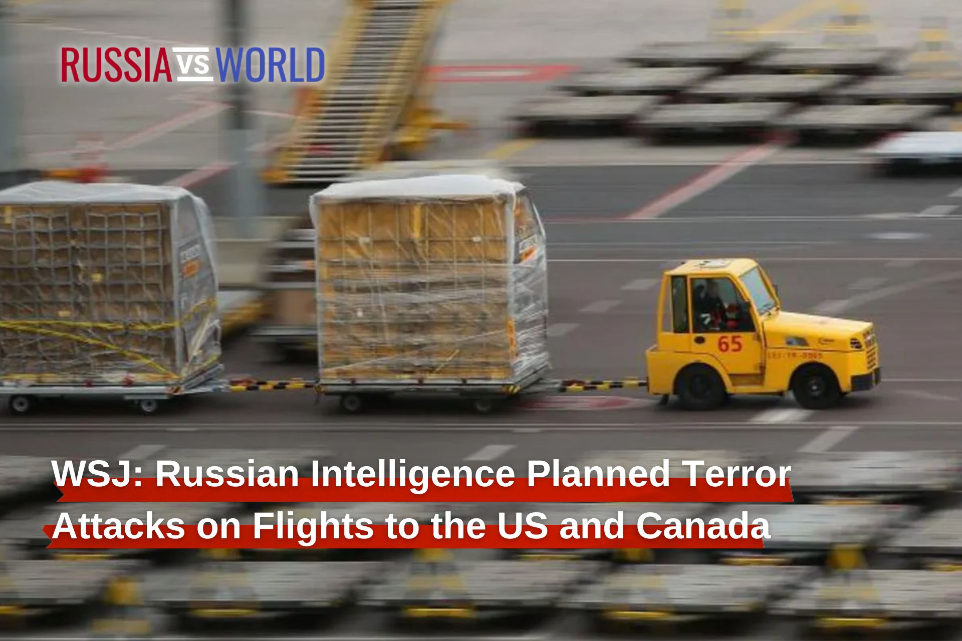 WSJ: Russian Intelligence Planned Terror Attacks on Flights to the…