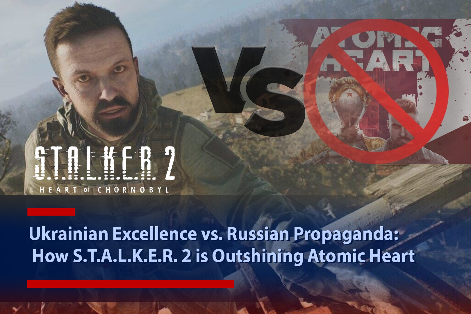 Ukrainian Excellence vs. Russian Propaganda: How S.T.A.L.K.E.R. 2 is Outshining…