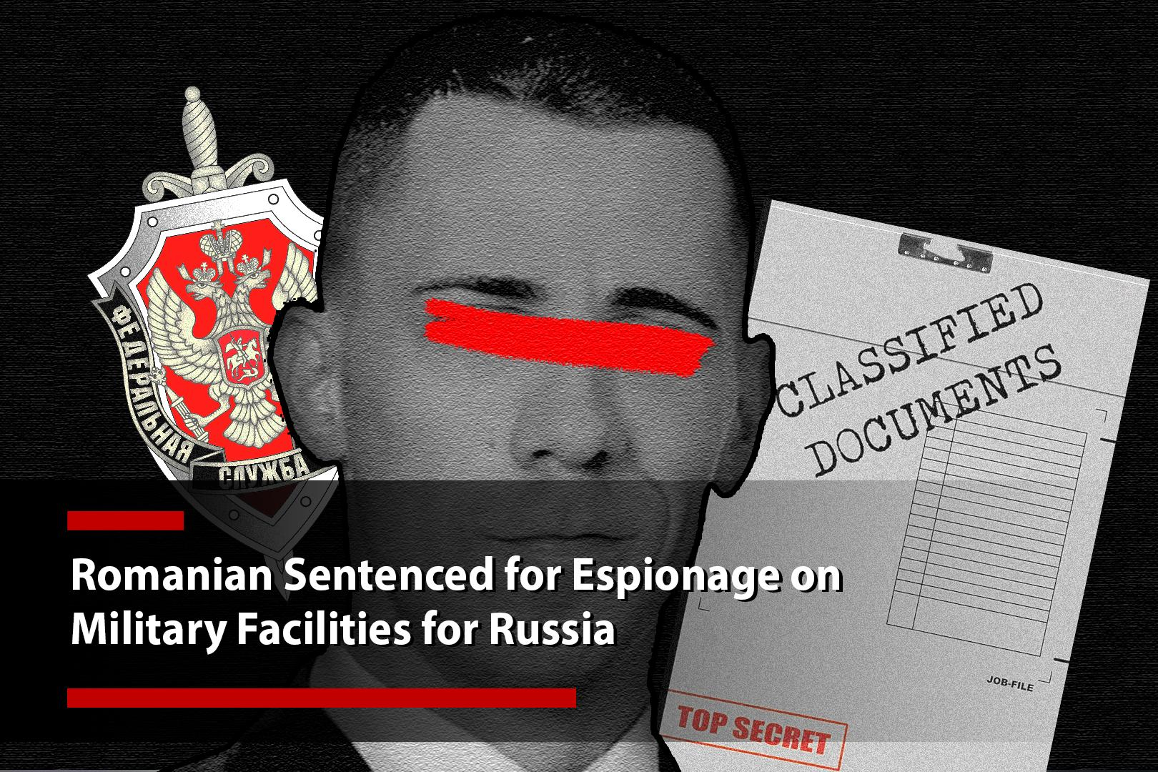 Romanian sentenced for espionage on military facilities for Russia