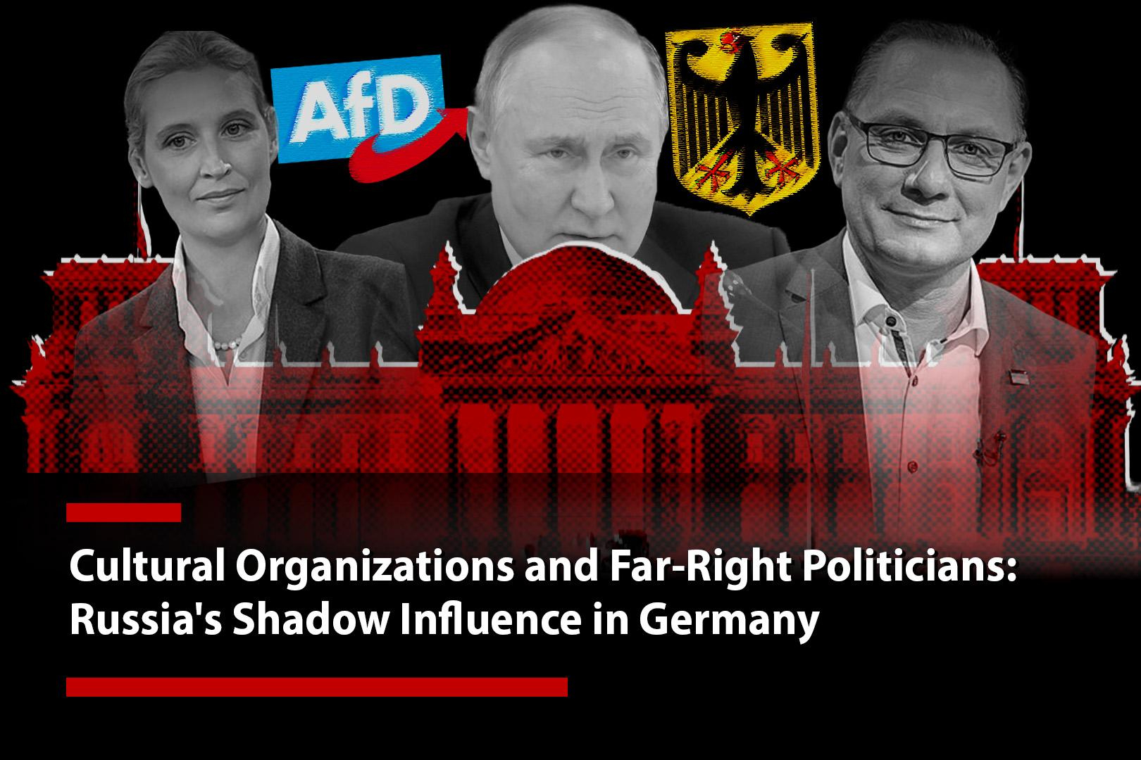 Cultural organizations and far-right politicians: Russia’s shadow influence in Germany
