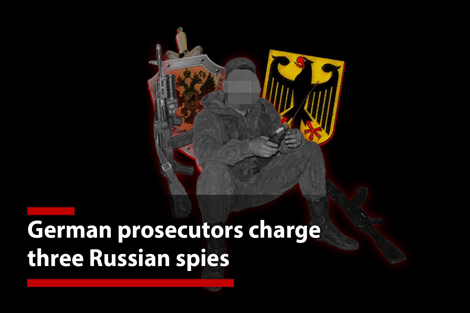 German prosecutors charge three Russian spies
