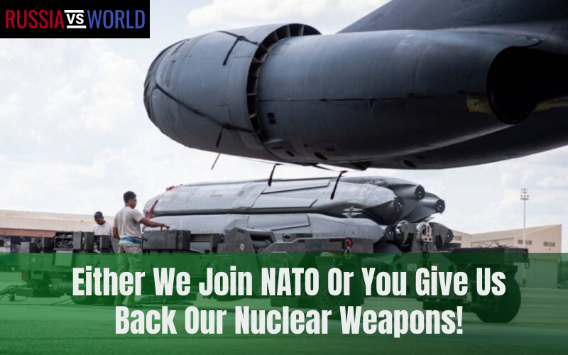 Either We Join NATO Or You Give Us Back Our…