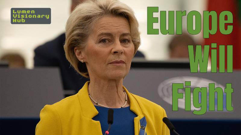 “Europe Will Fight” – Ursula von der Leyen. More Money…